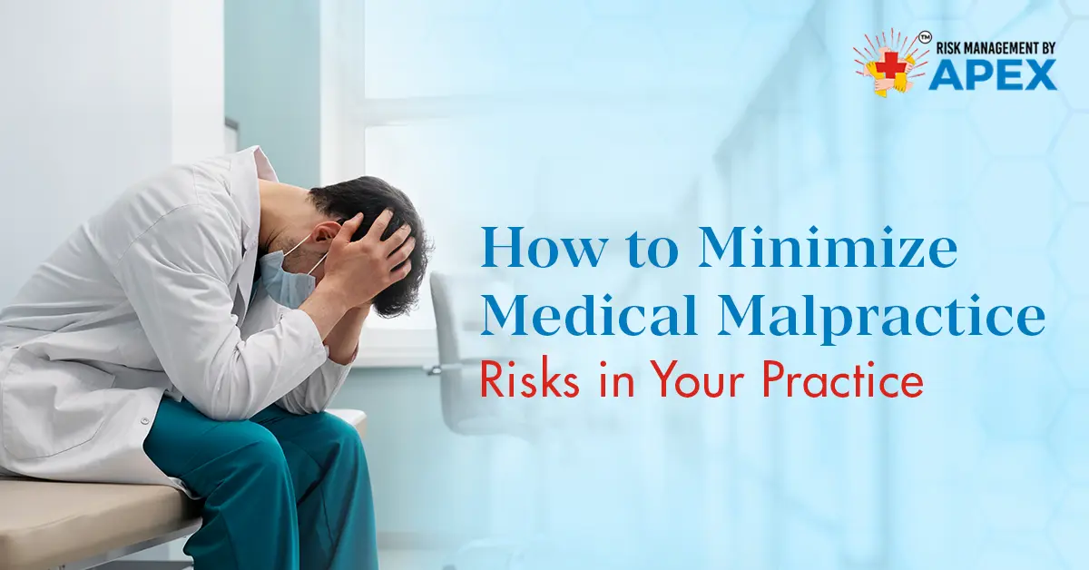 How to Minimize Medical Malpractice Risks in Your Practice by Risk Management by Apex
