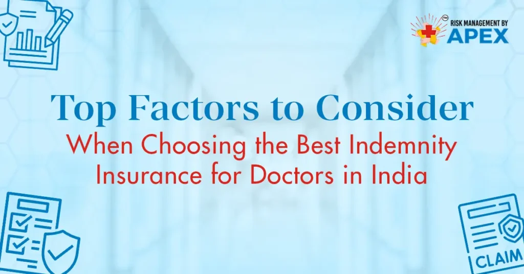 Top Factors to Consider When Choosing the Best Indemnity Insurance for Doctors in India by Risk Management by Apex