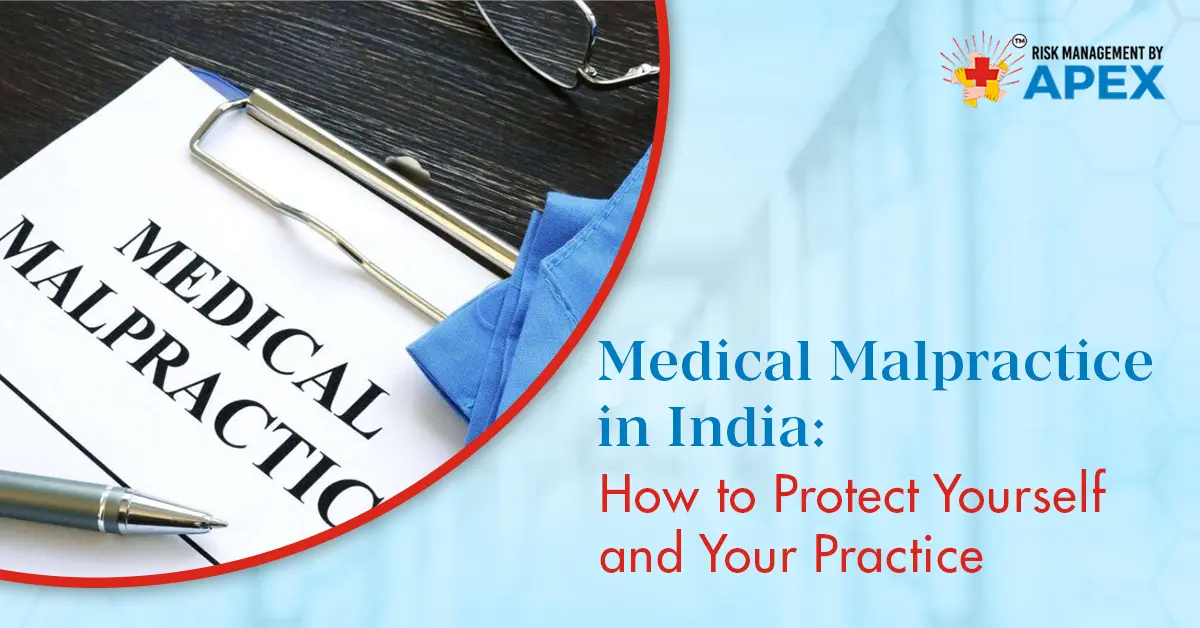 Medical Malpractice in India How to Protect Yourself and Your Practice by Risk Management by Apex