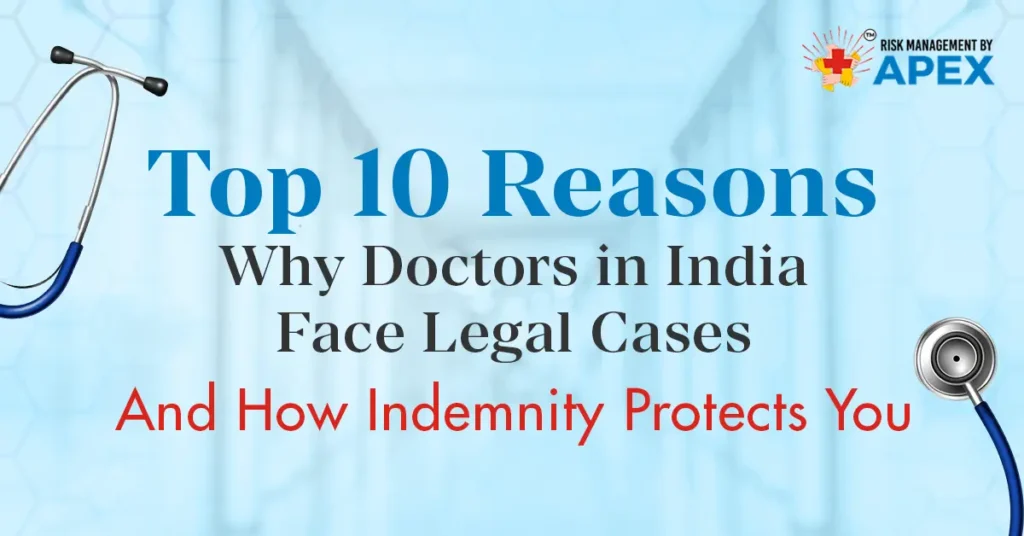 Top 10 Reasons Why Doctors in India Face Legal Cases - And How Indemnity Protects You by Risk Management by Apex