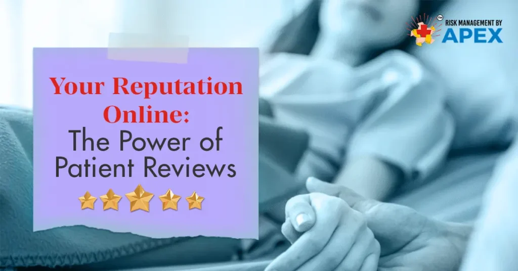 Your Reputation Online The Power of Patient Reviews by Risk Management by Apex