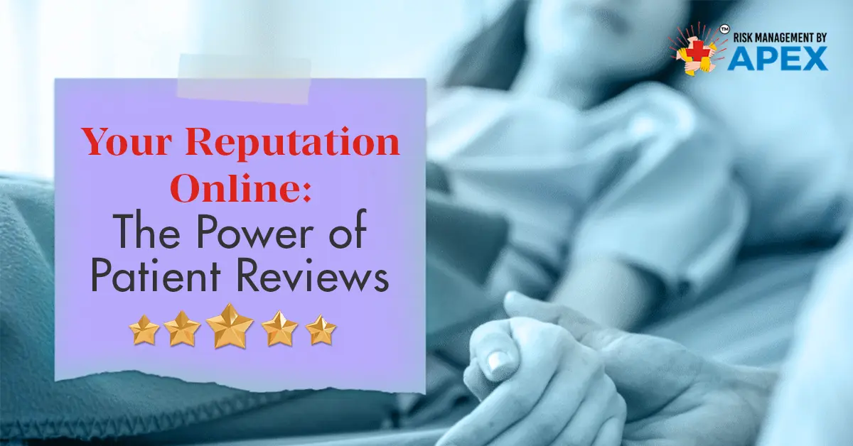 Your Reputation Online The Power of Patient Reviews by Risk Management by Apex