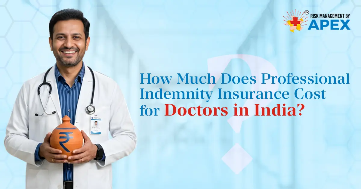 How Much Does Professional Indemnity Insurance Cost for Doctors in India by Risk Management by Apex