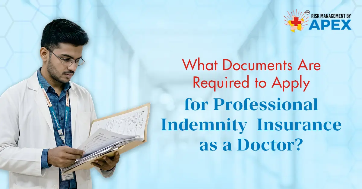 What Documents Are Required to Apply for Professional Indemnity Insurance as a Doctor by Risk Management by Apex