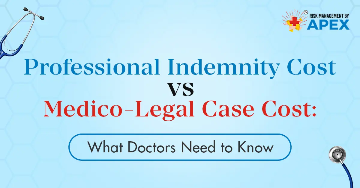 Professional Indemnity Cost vs Medico-Legal Case Cost: What Doctors Need to Know by Risk Management by Apex