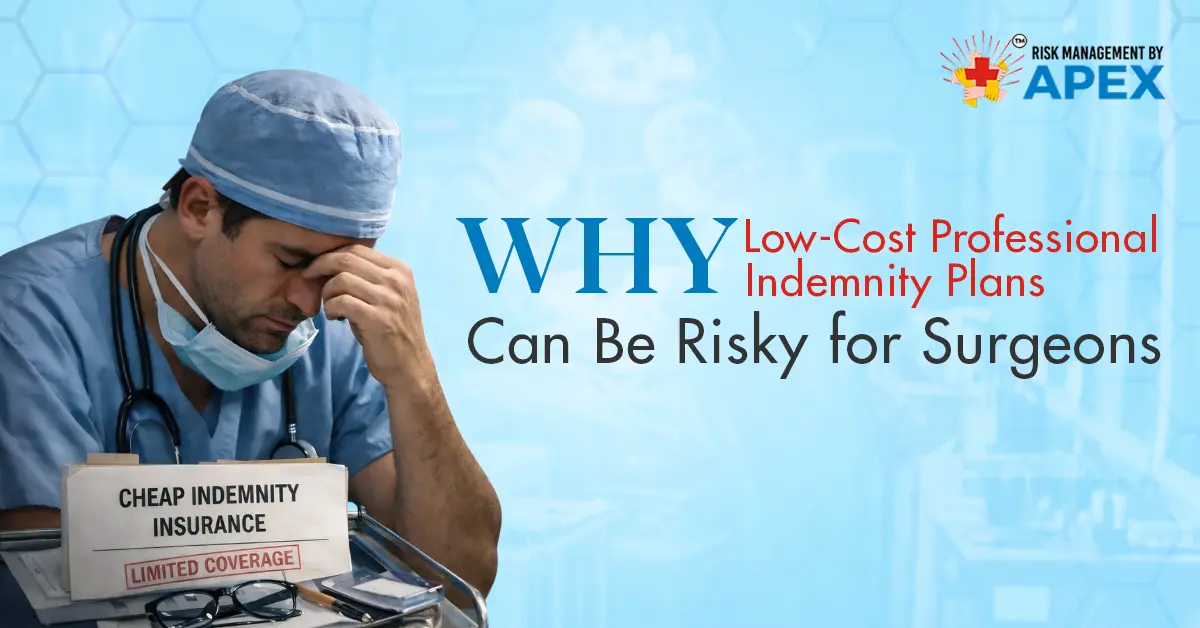 Why Low-Cost Professional Indemnity Plans Can Be Risky for Surgeons by Risk Management by Apex